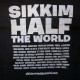 Sikkim Half the World